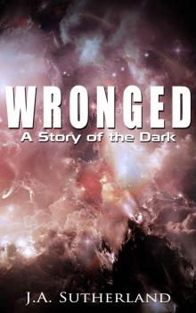 Wronged: A Story of the Dark (Alexis Carew Book 301)
