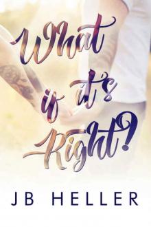 What If It's Right? What If It's Right?