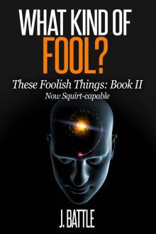 What Kind of Fool?: A Science Fiction Comedy (These Foolish Things Book 2)