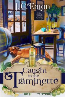 Caught in the Traminette Caught in the Traminette