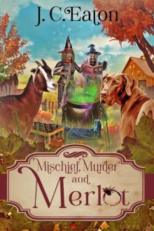 Mischief, Murder and Merlot Mischief, Murder and Merlot