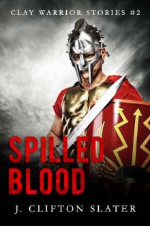 Spilled Blood (Clay Warrior Stories Book 2)