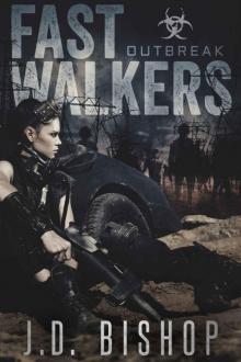 The Dead Trilogy (Book 1): Fast Walkers (Outbreak)