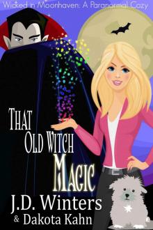 That Old Witch Magic (Wicked in Moonhaven~A Paranormal Cozy Book 2)