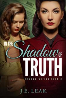 In the Shadow of Truth: (Shadow Series Book 3) In the Shadow of Truth: (Shadow Series Book 3)