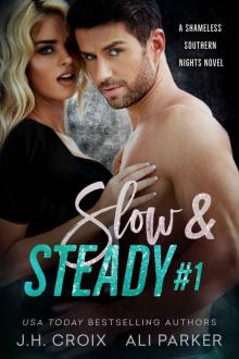 Slow and Steady #1: A Bad Boy Romantic Suspense (Shameless Southern Nights Book 4)