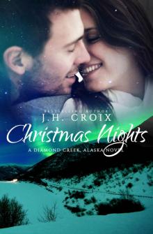 Christmas Nights, Contemporary Romance (Diamond Creek, Alaska Novels Book 6)