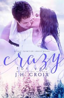 Crazy For You (Last Frontier Lodge Novels Book 8)