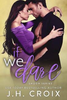 If We Dare (Swoon Series Book 6) If We Dare (Swoon Series Book 6)