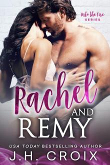Rachel & Remy: Into The Fire Series Rachel & Remy: Into The Fire Series