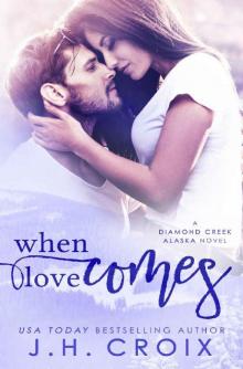 When Love Comes When Love Comes
