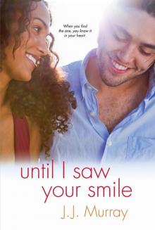 Until I Saw Your Smile Until I Saw Your Smile
