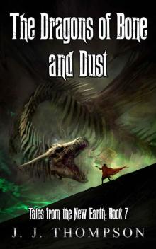The Dragons of Bone and Dust (Tales from the New Earth Book 7)