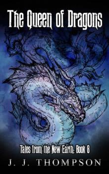 The Queen of Dragons (Tales from the New Earth Book 8)