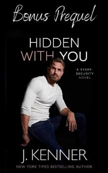 Hidden With You: Bonus Prequel (Stark Security #6.5) Hidden With You: Bonus Prequel (Stark Security #6.5)