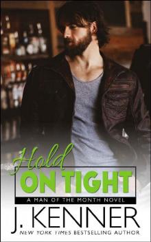 Hold On Tight (Man of the Month Book 2) Hold On Tight (Man of the Month Book 2)