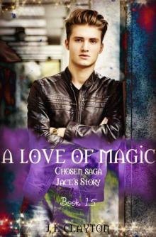 A Love of Magic: Jace's story: Chosen Saga Book 1.5