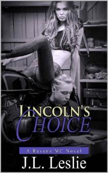 Lincoln's Choice (A Ravens MC Novel Book 2) Lincoln's Choice (A Ravens MC Novel Book 2)