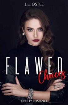 Flawed Choices: A Bully Romance Flawed Choices: A Bully Romance
