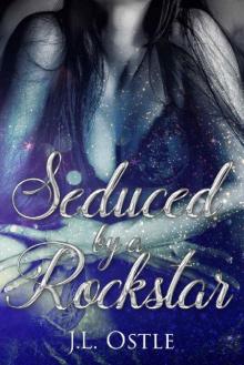 Seduced by a Rockstar: A Rockstar Romance