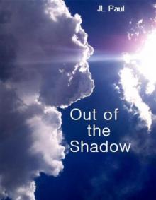 Out of the Shadow Out of the Shadow