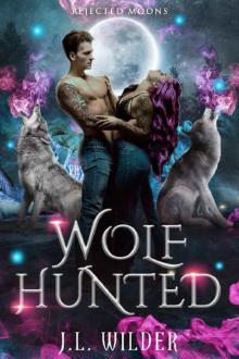 Wolf Hunted (Rejected Moons Book 1)
