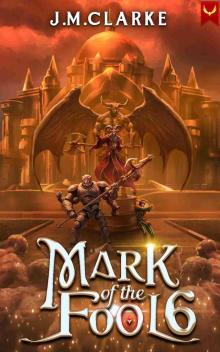 Mark of the Fool 6: A Progression Fantasy Epic