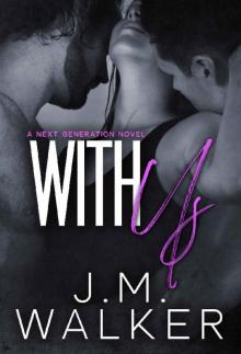 With Us (Next Generation Book 2) With Us (Next Generation Book 2)