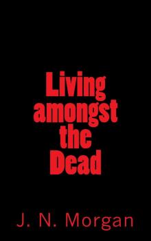 Living amongst the Dead Living amongst the Dead