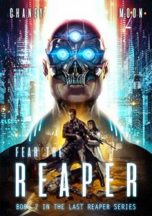 Fear the Reaper: An Intergalactic Space Opera Adventure (The Last Reaper Book 2) Fear the Reaper: An Intergalactic Space Opera Adventure (The Last Reaper Book 2)