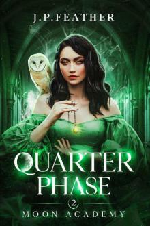 Quarter Phase : Moon Academy Series Book 2