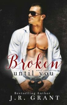 Broken Until You Broken Until You