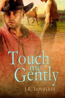 Touch Me Gently Touch Me Gently