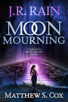Moon Mourning (Samantha Moon Origins Book 2) Moon Mourning (Samantha Moon Origins Book 2)