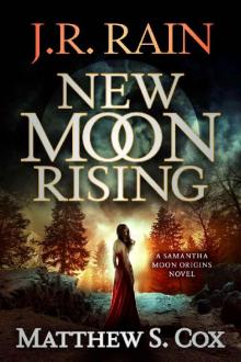 New Moon Rising (Samantha Moon Origins Book 1) New Moon Rising (Samantha Moon Origins Book 1)