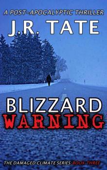Blizzard Warning: A Post-Apocalyptic Thriller (The Damaged Climate Series Book 3)