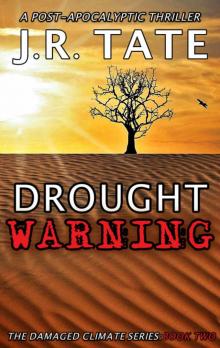 Drought Warning: A Post-Apocalyptic Thriller (The Damaged Climate Series Book 2)