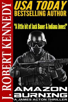 Amazon Burning (A James Acton Thriller, #10) Amazon Burning (A James Acton Thriller, #10)