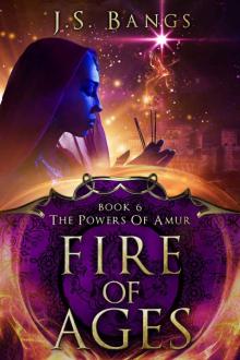 Fire of Ages (The Powers of Amur Book 6) Fire of Ages (The Powers of Amur Book 6)