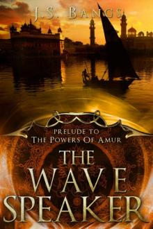 The Wave Speaker: Prelude to the Powers of Amur