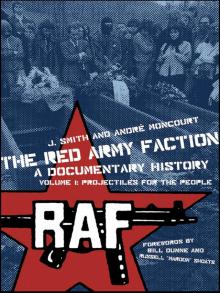 The Red Army Faction, a Documentary History, Volume 1 The Red Army Faction, a Documentary History, Volume 1