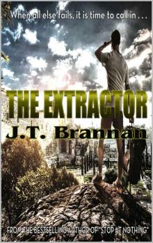 THE EXTRACTOR: When all else fails, it is time to call in . . . The Extractor