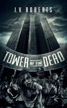 Tower of the Dead: A Zombie Novel