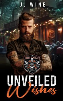 Unveiled Wishes : An Iron Shield Christmas (Iron Shield MC Book 2)