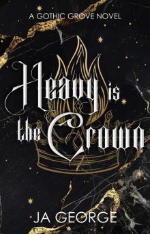Heavy is the Crown: A Gothic Grove Novel