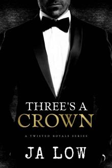 Three's A Crown : A Royal MMF Romance (A Twisted Royals Series Book 1)
