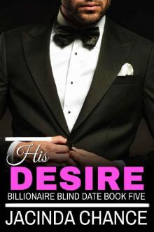 His Desire (Billionaire Blind Date Book 5)