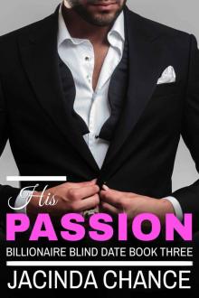 His Passion (Billionaire Blind Date Book 3)