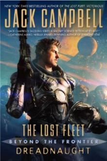 The Lost Fleet: Beyond the Frontier: Dreadnaught The Lost Fleet: Beyond the Frontier: Dreadnaught