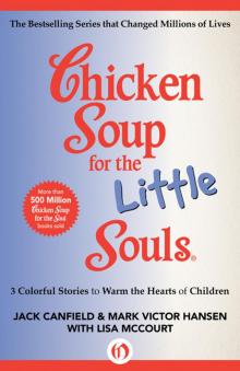 Chicken Soup for the Little Souls Chicken Soup for the Little Souls